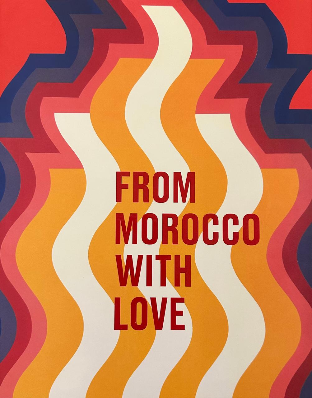 EXPOSITION FROM MOROCCO WITH LOVE : UNE ODE VIBRANTE A L'ART MAROCAIN